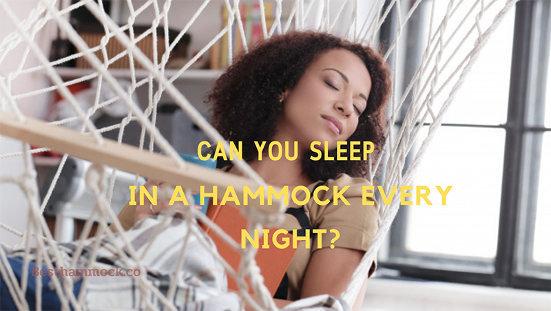 Can You Sleep In A Hammock Every Night