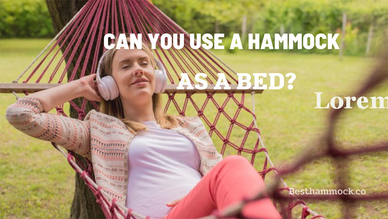 can you use a hammock as for bed