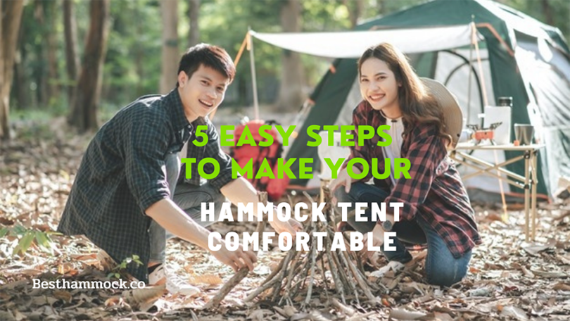 5 Easy Steps to Make Your Hammock Tent Comfortable Cover
