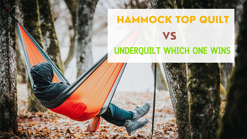 Hammock Top Quilt vs Underquilt Which One Wins-1