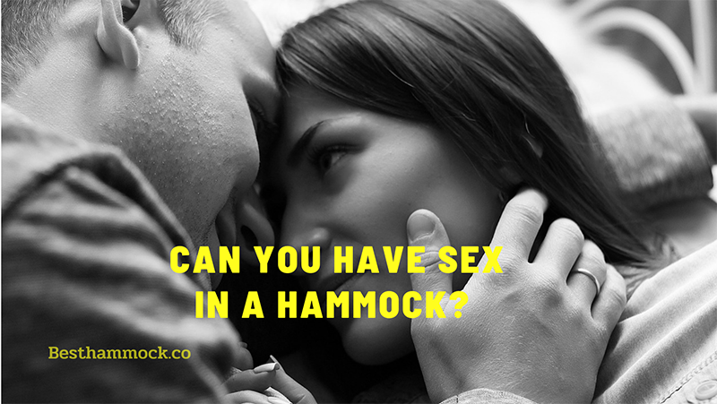 CAN YOU HAVE SEX IN A HAMMOCK
