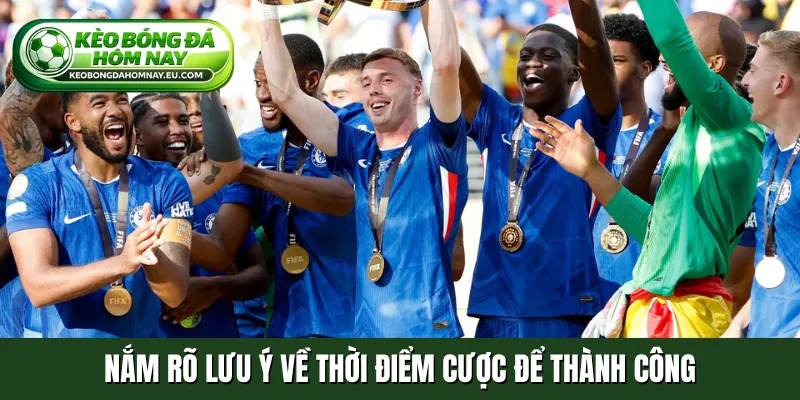 Nắm rõ lưu ý về thời điểm cược để thành công